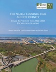 The Naḥal Tanninim Dam and Its Vicinity: Final Report of the 2000–2005 Excavation Seasons