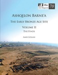 Ashqelon Barne‘a: The Early Bronze Age Site : Volume II : The Finds