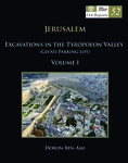 Jerusalem: Excavations in the Tyropoeon Valley (Giv‘ati Parking Lot), Volume I