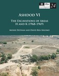 Ashdod VI: The Excavations of Areas H and K (1968–1969) by Moshe Dothan and David Ben-Shlomo