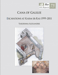 Cana of Galilee, Excavations at Karm er-Ras 1999–2011 by Yardenna Alexandre